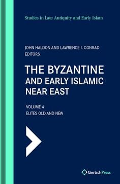 portada The Byzantine and Early Islamic Near East: Elites old and new (Studies in Late Antiquity and Early Islam, 1) (en Inglés)