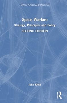 portada Space Warfare: Strategy, Principles and Policy (Space Power and Politics)