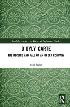 portada D’Oyly Carte: The Decline and Fall of an Opera Company (Routledge Advances in Theatre & Performance Studies) (en Inglés)