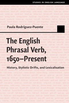 portada The English Phrasal Verb, 1650–Present: History, Stylistic Drifts, and Lexicalisation (Studies in English Language) (en Inglés)