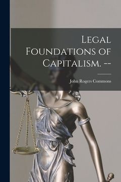 portada Legal Foundations of Capitalism. -- (in English)