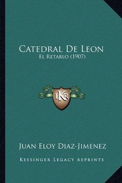 portada Catedral de Leon: El Retablo (1907)