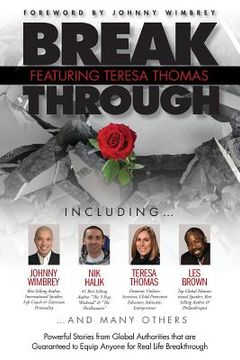 portada Break Through Featuring Teresa Thomas: Powerful Stories from Global Authorities That Are Guaranteed to Equip Anyone for Real Life Breakthroughs (en Inglés)