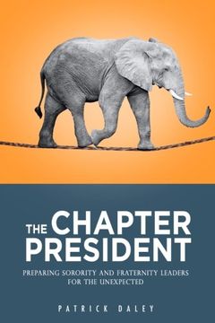 portada The Chapter President: Preparing Sorority and Fraternity Leaders for the Unexpected (in English)