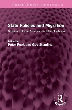 portada State Policies and Migration: Studiesin Latin America and the Caribbean (Routledge Revivals) (en Inglés)