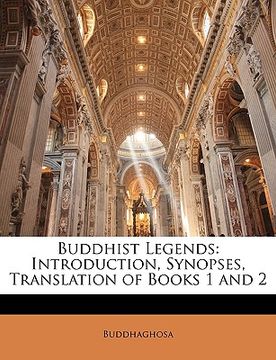portada buddhist legends: introduction, synopses, translation of books 1 and 2 (en Inglés)