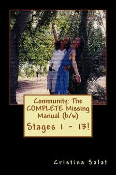 portada Community: The COMPLETE Missing Manual (b/w): Stages 1 - 13! (en Inglés)