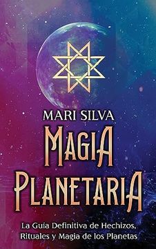 portada Magia Planetaria: La Guía Definitiva de Hechizos, Rituales y Magia de los Planetas