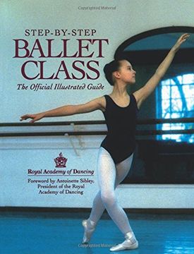 portada Step-By-Step Ballet Class: The Official Illustrated Guide (en Inglés)