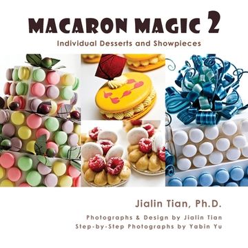 portada Macaron Magic 2: Individual Desserts and Showpieces (in English)