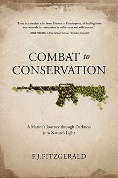 portada Combat to Conservation: A Marine's Journey Through Darkness Into Nature's Light (en Inglés)