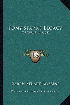 portada tony starr's legacy: or trust in god (en Inglés)