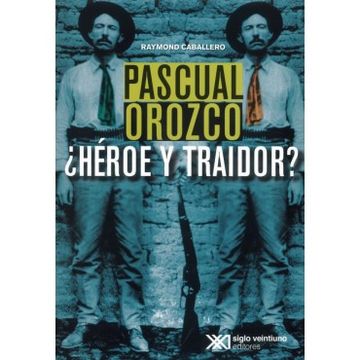 portada Pascual Orozco¿ Heroe y Traidor?