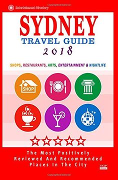 portada Sydney Travel Guide 2018: Shops, Restaurants, Arts, Entertainment and Nightlife in Sydney, Australia (City Travel Guide 2018) [Idioma Inglés] (en Inglés)