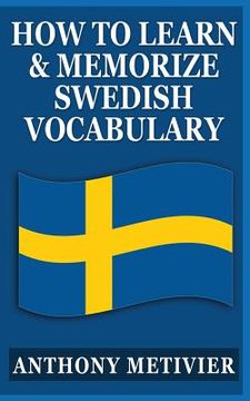 portada How to Learn and Memorize Swedish Vocabulary: Using a Memory Palace Specifically Designed for the Swedish Language
