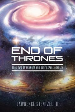 portada End of Thrones: Book Two of An Inner and Outer Space Odyssey (en Inglés)