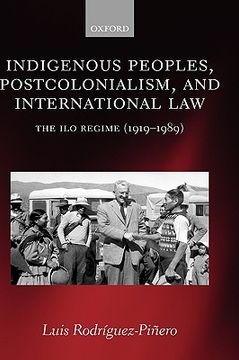 portada indigenous peoples, postcolonialism, and international law: the ilo regime (1919-1989)