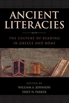 portada Ancient Literacies: The Culture of Reading in Greece and Rome: The Culture of Reading in Greece and Rome: (en Inglés)