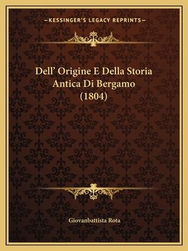 portada Dell' Origine E Della Storia Antica Di Bergamo (1804) (en Italiano)