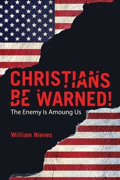 portada Christians Be Warned!: The Enemy Is Amoung Us (en Inglés)