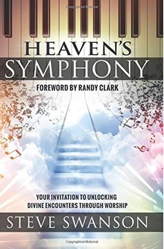 portada Heaven's Symphony: Your Invitation to Unlocking Divine Encounters Through Worship 