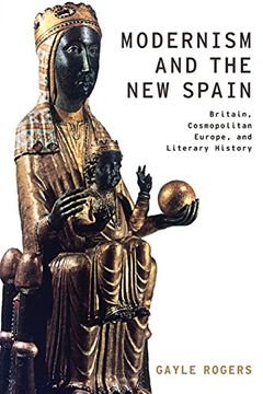portada Modernism and the new Spain: Britain, Cosmopolitan Europe, and Literary History (Modernist Literature and Culture) (en Inglés)