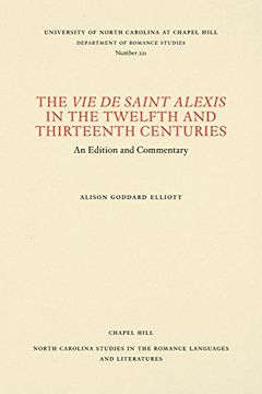 portada The vie de Saint Alexis in the Twelfth and Thirteenth Centuries: An Edition and Commentary (North Carolina Studies in the Romance Languages and Literatures) (en Inglés)