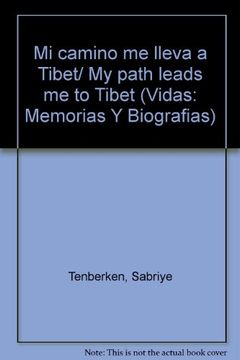 portada Camino me lleva a tibet, mi (Vidas: Memorias Y Biografias)