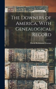 portada The Downers of America, With Genealogical Record (en Inglés)