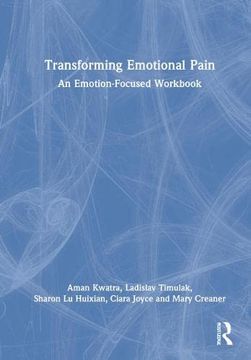 portada Transforming Emotional Pain: An Emotion-Focused Workbook (in English)