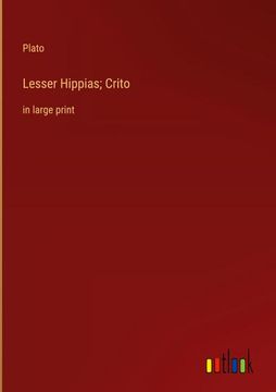 portada Lesser Hippias; Crito: In Large Print 