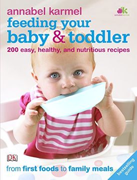 portada Feeding Your Baby and Toddler: 200 Easy, Healthy, and Nutritious Recipes
