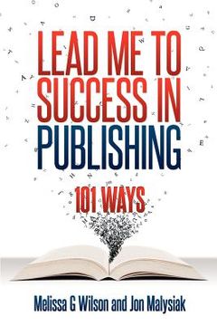 portada lead me to success in publishing: 101 ways (en Inglés)