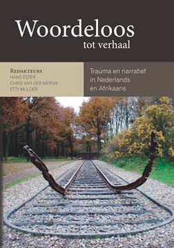 portada Woordeloos tot verhaal: Trauma en narratief in Nederlands en Afrikaans