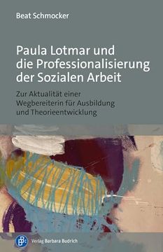 portada Paula Lotmar und die Professionalisierung der Sozialen Arbeit