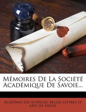 portada Mémoires De La Société Académique De Savoie... (en Francés)