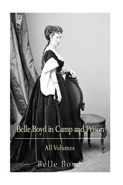 portada Belle Boyd in Camp and Prison: All Volumes (en Inglés)