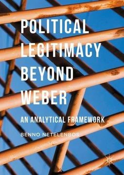 portada Political Legitimacy beyond Weber: An Analytical Framework