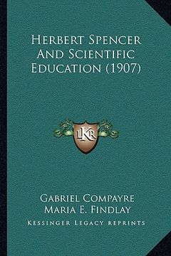portada herbert spencer and scientific education (1907) (en Inglés)