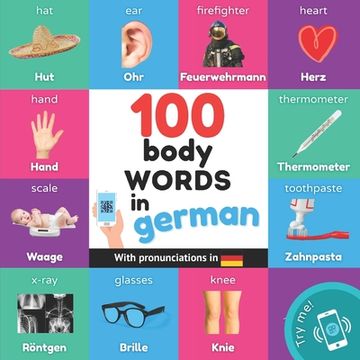 portada 100 body words in german: Bilingual picture book for kids: english / german with pronunciations (en Inglés)
