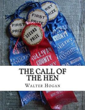 portada The Call of the Hen: The Science of the Selection and Breeding Poultry For Egg Production (en Inglés)