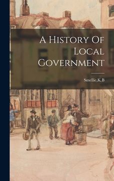 portada A History Of Local Government (en Inglés)