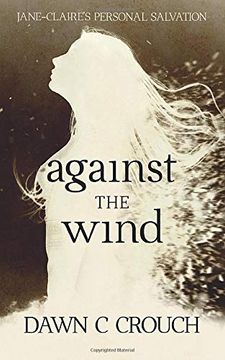 portada Against the Wind: Jane-Claire's Personal Salvation (en Inglés)