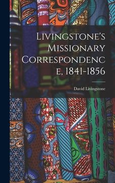 portada Livingstone's Missionary Correspondence, 1841-1856 (in English)