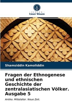 portada Fragen der Ethnogenese und ethnischen Geschichte der zentralasiatischen Völker. Ausgabe 5 (en Alemán)
