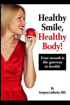 portada Healthy Smile, Healthy Body!: Your mouth is the gateway to health. (en Inglés)