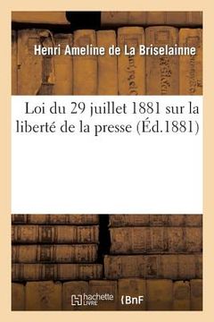 portada Loi Du 29 Juillet 1881 Sur La Liberté de la Presse, Commentaire Du Texte de la Loi (en Francés)