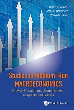 portada Studies in Medium-Run Macroeconomics: Growth, Fluctuations, Unemployment, Inequality and Policies (en Inglés)