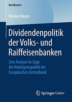 portada Dividendenpolitik der Volks- und Raiffeisenbanken: Eine Analyse im Zuge der Niedrigzinspolitik der Europäischen Zentralbank (Bestmasters) (in German)