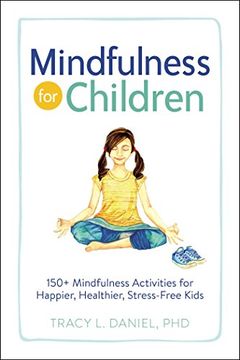portada Mindfulness for Children: 150+ Mindfulness Activities for Happier, Healthier, Stress-Free Kids (en Inglés)
